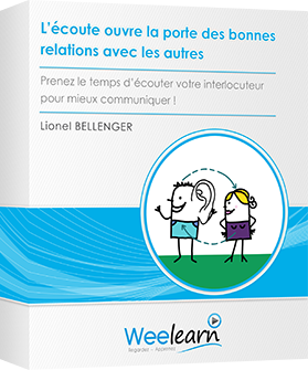 Formation vidéo : L'écoute ouvre la porte des bonnes relations avec les autres - Prenez le temps d'écouter votre interlocuteur pour mieux communiquer !