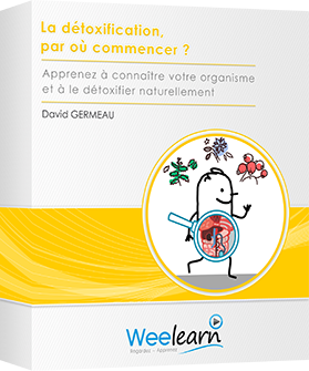 Formation vidéo : La détoxification, par où commencer ? - Apprenez à connaître votre organisme et à le détoxifier naturellement