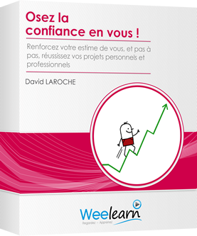 Formation vidéo : Osez la confiance en vous ! - Renforcez votre estime de vous et, pas à pas, réussissez vos projets personnels et professionnels