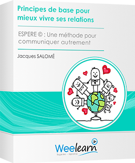 Formation vidéo : Principes de base pour mieux vivre ses relations - La méthode ESPERE© : Une méthode pour communiquer autrement