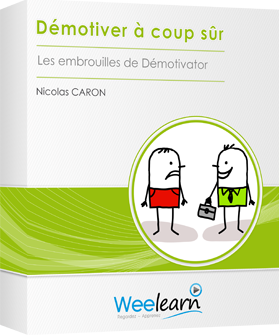 Formation vidéo : Démotiver à coup sûr - Les embrouilles de Démotivator